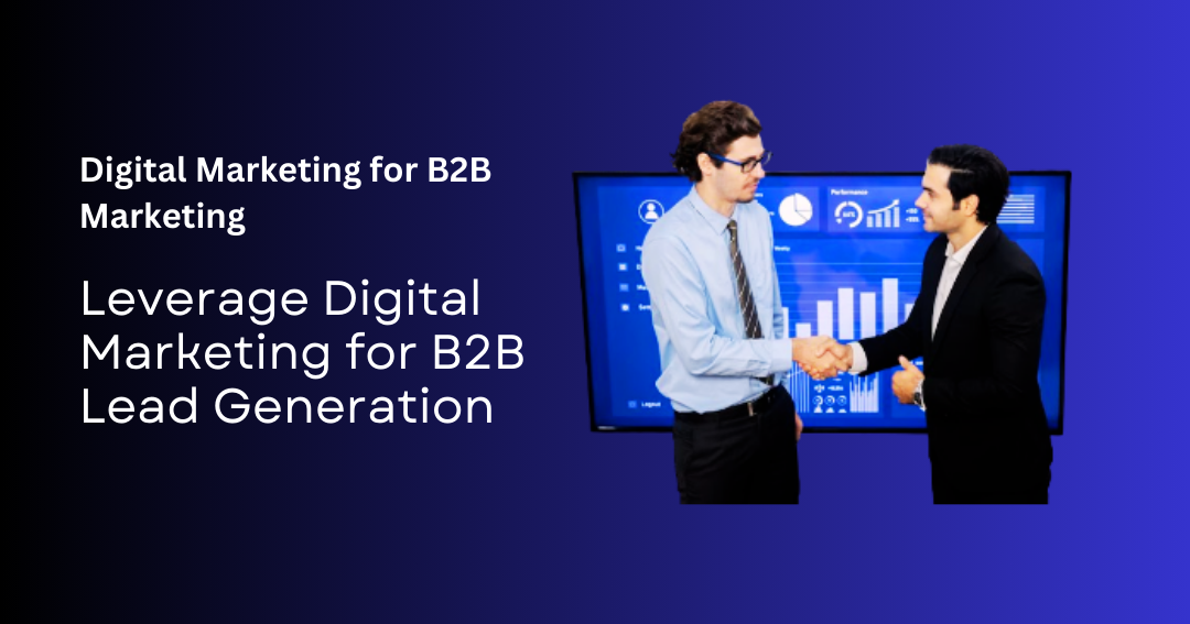 Cracking the Code: Unveiling the Power of B2B Digital Marketing
