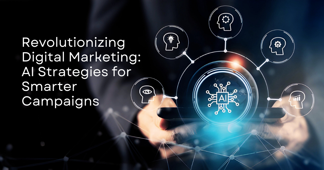 AI in Digital Marketing: How to Leverage AI for Smarter Campaigns